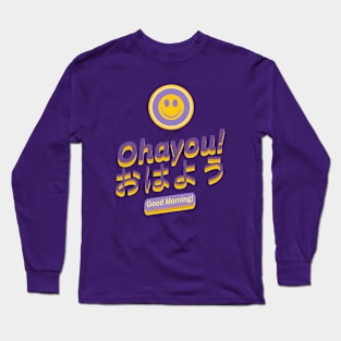 Ohayou! Long Sleeve T-Shirt